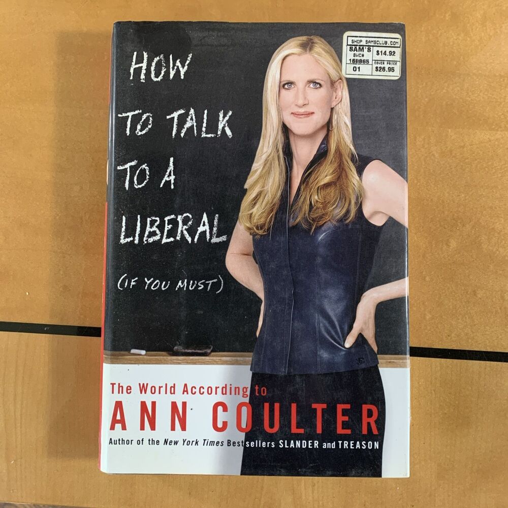 How to Talk to a Liberal (If You Must): The World According to Ann Coulter